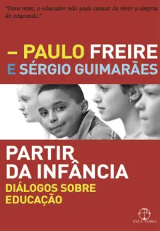 Baixar Livro Partir da infância: Diálogos sobre educação - Paulo Freire em ePub PDF Mobi ou Ler Online