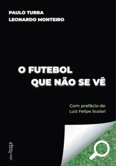 Baixar Livro O Futebol que não se vê - Paulo Turra em ePub PDF Mobi ou Ler Online