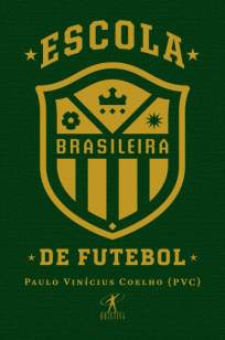 Baixar Livro Escola Brasileira de Futebol - Paulo Vinícius Coelho em ePub PDF Mobi ou Ler Online