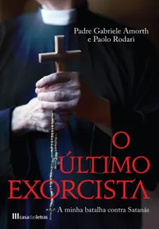 Baixar Livro O Último Exorcista: A Minha Batalha Contra Satanás - Pe. Gabriele Amorth em ePub PDF Mobi ou Ler Online