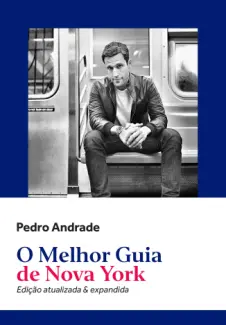 Baixar Livro O melhor guia de Nova York - Pedro Andrade em ePub PDF Mobi ou Ler Online