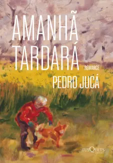 Baixar Livro Amanhã Tardará - Pedro Jucá em ePub PDF Mobi ou Ler Online