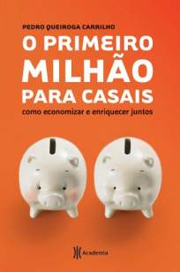 Baixar Livro O Primeiro Milhão para Casais - Pedro Queiroga Carrilho em ePub PDF Mobi ou Ler Online