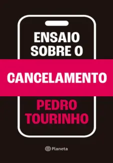 Baixar Livro Ensaio Sobre o Cancelamento - Pedro Tourinho em ePub PDF Mobi ou Ler Online