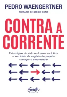 Baixar Livro Contra a Corrente - Pedro Waengertner em ePub PDF Mobi ou Ler Online