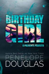 Baixar Livro Birthday Girl: o Presente Perfeito - Penelope Douglas em ePub PDF Mobi ou Ler Online