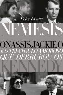Baixar Nêmesis: Onassis, Jackie O e o triângulo amoroso que derrubou os Kennedy - Peter Evans ePub PDF Mobi ou Ler Online