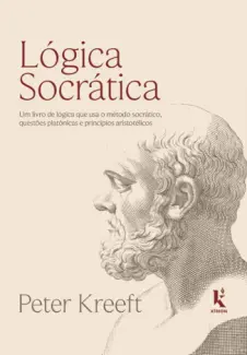 Baixar Livro Lógica Socrática - Peter Kreeft em ePub PDF Mobi ou Ler Online