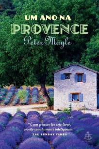 Baixar Um Ano Na Provence - Peter Mayle ePub PDF Mobi ou Ler Online