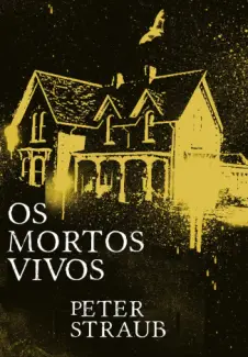 Baixar Livro Os Mortos Vivos - Peter Straub em ePub PDF Mobi ou Ler Online