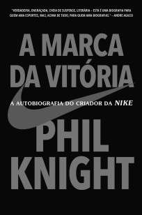 Baixar A Marca da Vitória: a Autobiografia do Criador da Nike - Phil Knight ePub PDF Mobi ou Ler Online