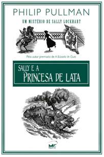 Baixar Sally e a Princesa de Lata - Um Mistério de Sally Lockhart Vol. 1 - Philip Pullman ePub PDF Mobi ou Ler Online