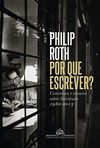Baixar Livro Por que Escrever - Philip Roth em ePub PDF Mobi ou Ler Online