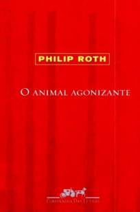 Baixar O Animal Agonizante - Philip Roth ePub PDF Mobi ou Ler Online