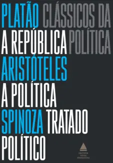 Baixar Livro Clássicos da Política: A Política e Tratado Político - Platão, Aristóteles e Spinoza em ePub PDF Mobi ou Ler Online