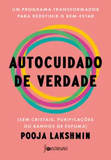 Baixar Livro Autocuidado de Verdade - Pooja Lakshmin em ePub PDF Mobi ou Ler Online