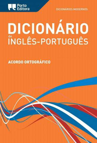 Baixar Livro Dicionário Moderno de Inglês-Português Porto Editora - Porto Editora em ePub PDF Mobi ou Ler Online