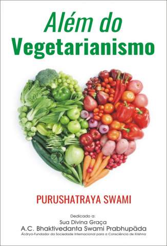 Baixar Livro Além do Vegetarianismo - Purushatraya Swami em ePub PDF Mobi ou Ler Online