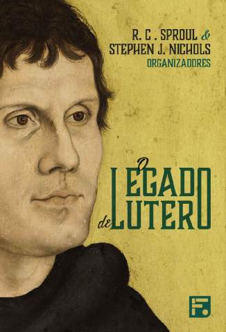 Baixar Livro O Legado de Lutero - R. C. Sproul em ePub PDF Mobi ou Ler Online