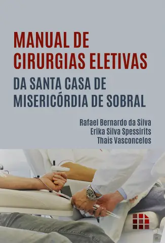 Baixar Livro Manual de Cirurgias Eletivas da Santa Casa de Misericórdia de Sobral - Rafael Bernardo da Silva em ePub PDF Mobi ou Ler Online