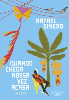 Baixar Livro Quando Chega Nossa vez Acaba - Rafael Simeão em ePub PDF Mobi ou Ler Online