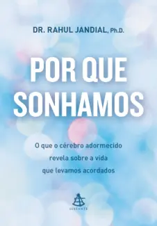 Baixar Livro Por que Sonhamos - Rahul Jandial em ePub PDF Mobi ou Ler Online