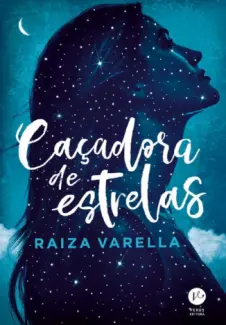 Baixar Livro Caçadora de Estrelas - Raiza Varella em ePub PDF Mobi ou Ler Online