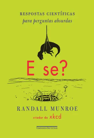 Baixar Livro E Se? Respostas Científicas para Perguntas Absurdas - Randall Munroe em ePub PDF Mobi ou Ler Online