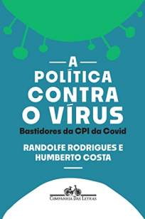 Baixar Livro A Política Contra o Vírus - Randolfe Rodrigues em ePub PDF Mobi ou Ler Online