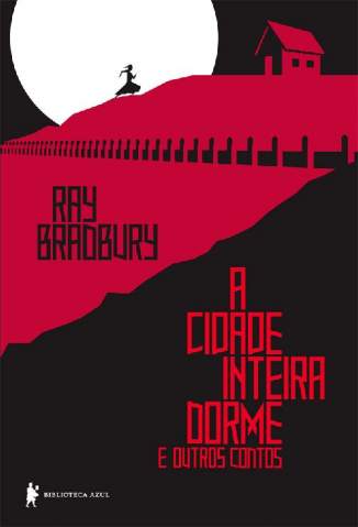 Baixar Livro A Cidade Inteira Dorme - Ray Bradbury em ePub PDF Mobi ou Ler Online