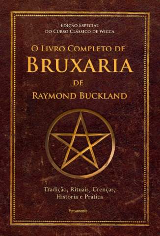 Baixar Livro O Livro Completo de Bruxaria de Raymon Buckland - Raymon Buckland em ePub PDF Mobi ou Ler Online