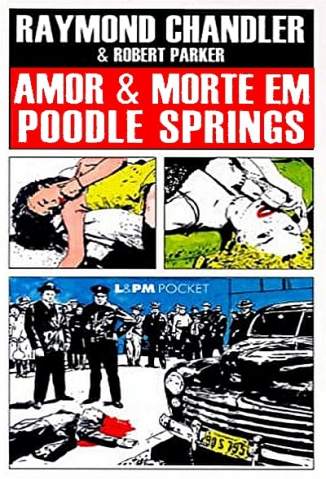 Baixar Livro Amor e Morte Em Poodle Springs - Detetive Philip Marlowe - Raymond Chandler em ePub PDF Mobi ou Ler Online