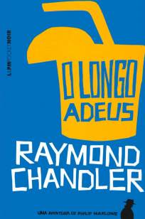 Baixar Livro O Longo Adeus - Raymond Chandler em ePub PDF Mobi ou Ler Online