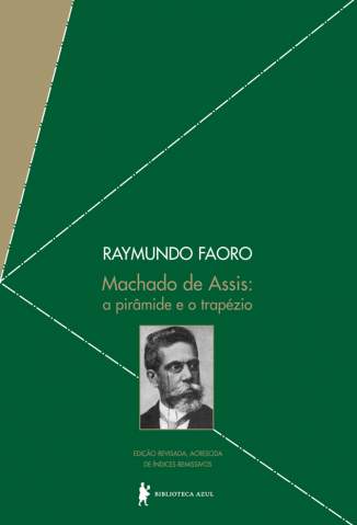 Baixar Livro Machado de Assis: A Pirâmide e o Trapézio - Raymundo Faoro em ePub PDF Mobi ou Ler Online