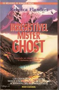 Baixar Irresistível Mister Ghost - Rebecca Flanders ePub PDF Mobi ou Ler Online