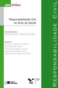 Baixar Responsabilidade Civil Na Área da Saúde - Série Gvlaw - Regina Beatriz Tavares da Silva  ePub PDF Mobi ou Ler Online