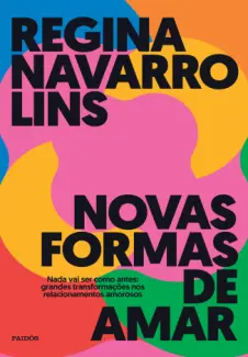 Baixar Livro Novas Formas de Amar - Regina Navarro Lins em ePub PDF Mobi ou Ler Online