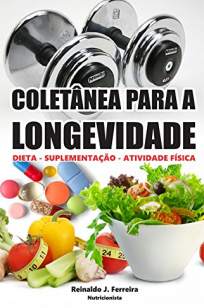 Baixar Livro Coletânea para a Longevidade - Reinaldo José Ferreira em ePub PDF Mobi ou Ler Online