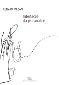 Baixar Livro Interfaces da Psicanálise - Renato Mezan em ePub PDF Mobi ou Ler Online