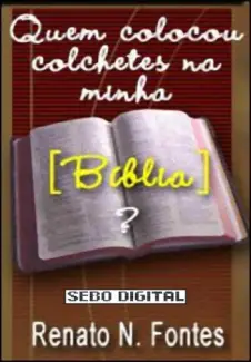 Baixar Livro Quem Colocou Colchetes Na Minha Bíblia? - Renato N. Fontes em ePub PDF Mobi ou Ler Online