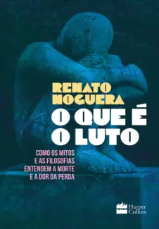 Baixar Livro O que é o luto - Renato Noguera em ePub PDF Mobi ou Ler Online