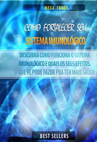 Baixar Livro Como Fortalecer Seu Sistema Imunológico - Renato Pinheiro em ePub PDF Mobi ou Ler Online