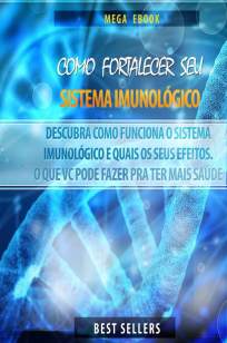 Baixar Livro Como Fortalecer Seu Sistema Imunológico - Renato Pinheiro em ePub PDF Mobi ou Ler Online