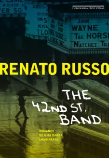 Baixar Livro The 42nd St. Band - Renato Russo em ePub PDF Mobi ou Ler Online