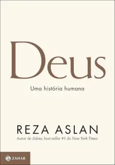 Baixar Livro Deus: Uma História Humana - Reza Aslan em ePub PDF Mobi ou Ler Online