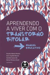 Baixar Livro Aprendendo a Viver Com o Transtorno Bipolar - Ricardo Alberto Moreno em ePub PDF Mobi ou Ler Online