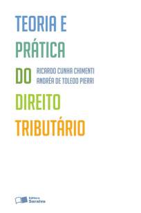Baixar Teoria e Prática do Direito Tributário - Ricardo Cunha Chimenti ePub PDF Mobi ou Ler Online