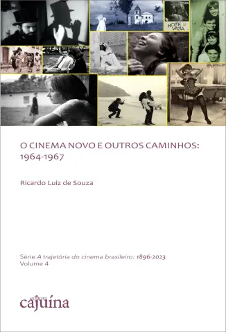 Baixar Livro O Cinema Novo e outros caminhos: 1964-1967 - Ricardo Luiz de Souza em ePub PDF Mobi ou Ler Online