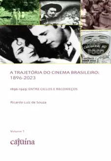 Baixar Livro Entre Ciclos e Recomeços: A Trajetória do Cinema Brasileiro: 1896-2023 - Ricardo Luiz de Souza em ePub PDF Mobi ou Ler Online