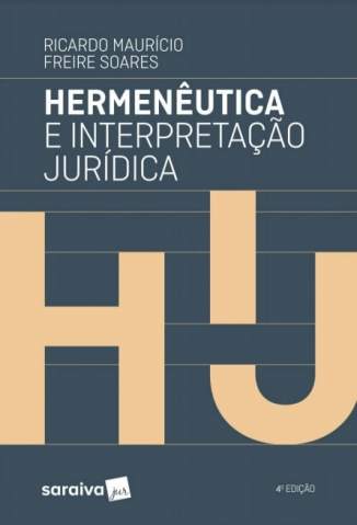 Baixar Livro Hermenêutica e Interpretação Jurídica - Ricardo Maurício Freire Soares em ePub PDF Mobi ou Ler Online